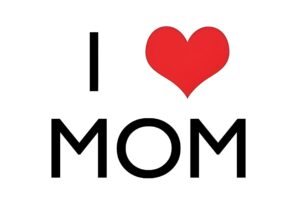 i love mom