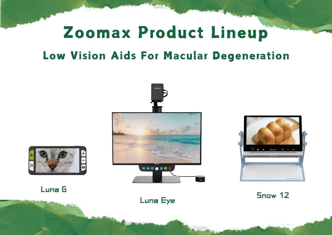 Zoomax product lineup (LUNA 6, SNOW 12, LUNA EYE) - low vision aids for macular degeneration